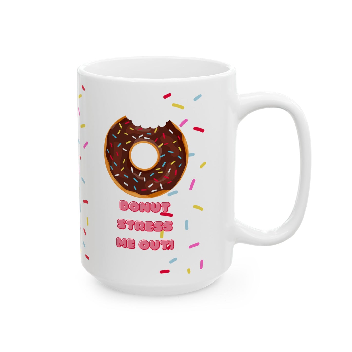 Donut Stress Me Out Coffee Mug – Fun Pun for Family Mornings & Letter Writing Days