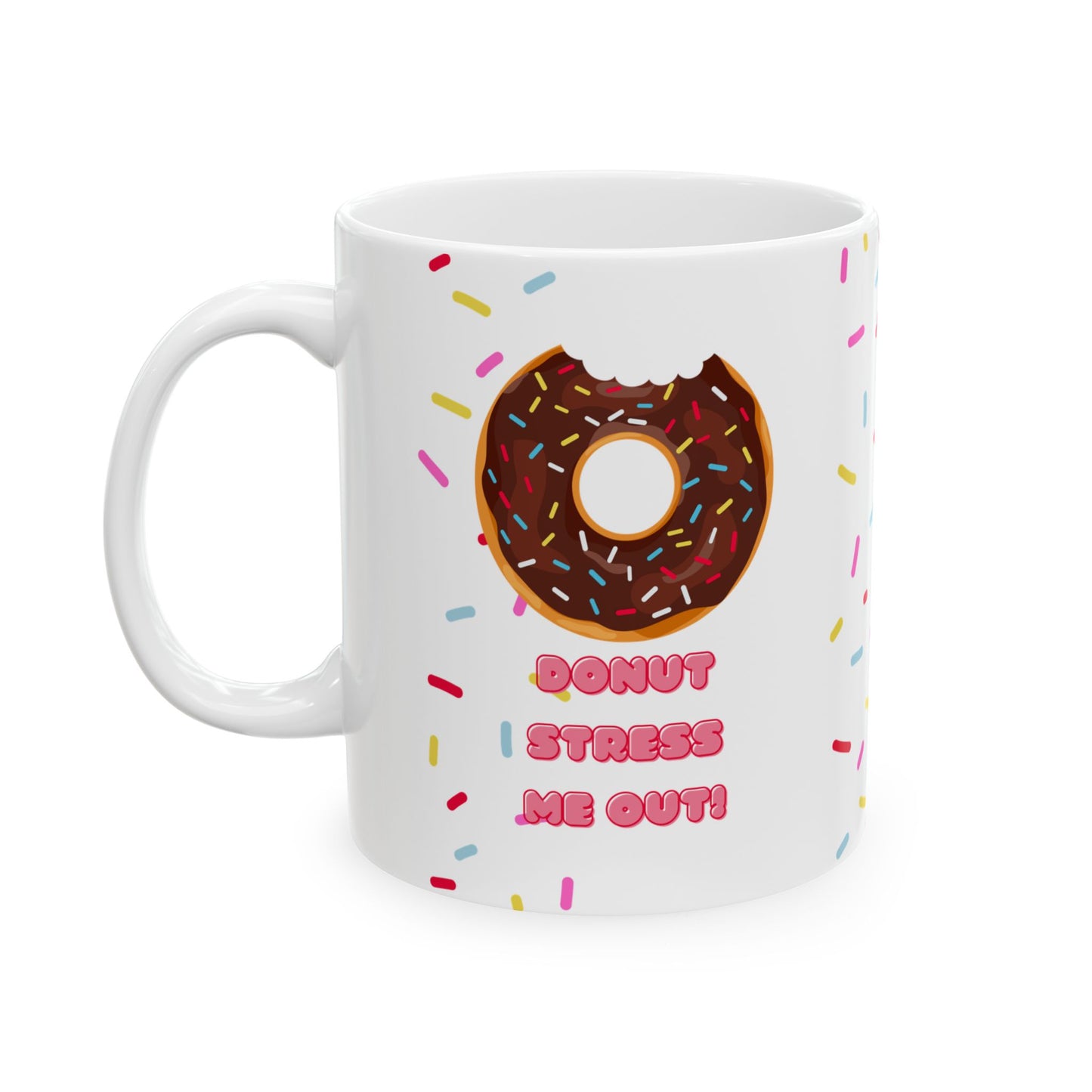 Donut Stress Me Out Coffee Mug – Fun Pun for Family Mornings & Letter Writing Days