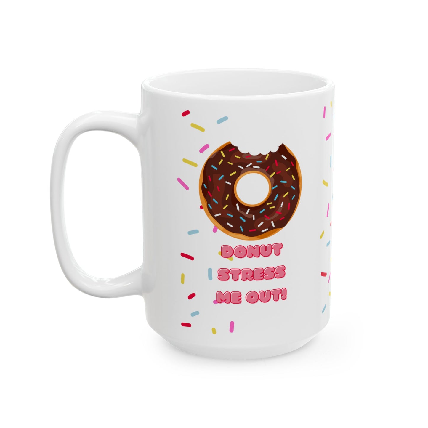 Donut Stress Me Out Coffee Mug – Fun Pun for Family Mornings & Letter Writing Days