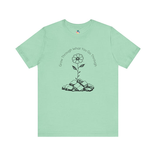 Grow Through What You Go Through Flower Tee